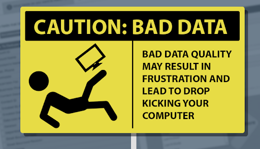 Caution Bad Data warning sign joking that bad data may lead to drop kicking your computer